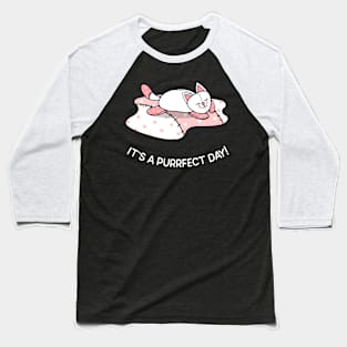 It's a Purrfect Day Baseball T-Shirt